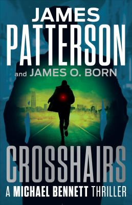 Crosshairs by James Patterson and James O. Born