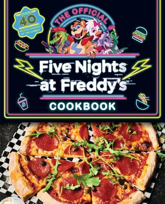 The Official Five Nights At Freddy's Cookbook by Scott Cawthon and Rob Morris